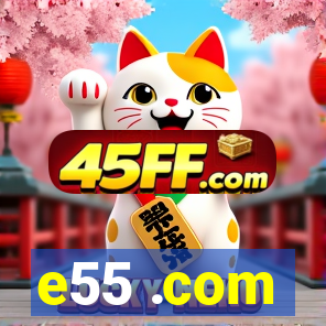 e55 .com